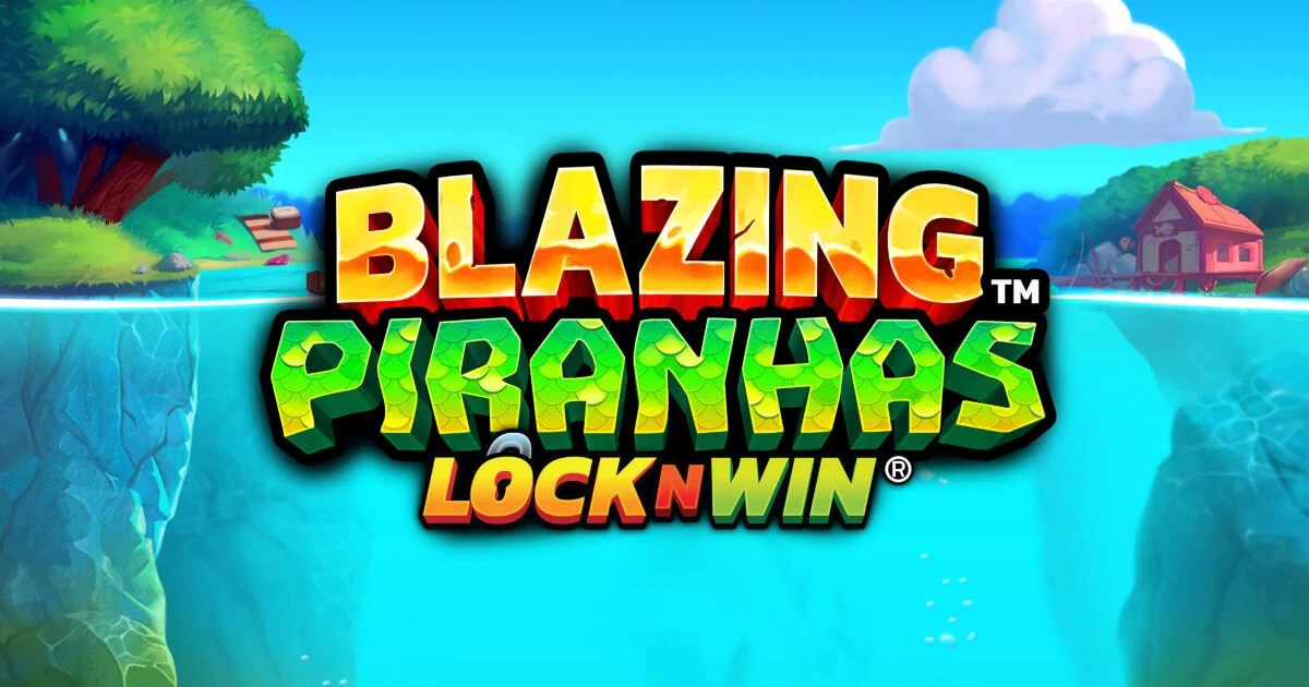 Blazing Piranhas