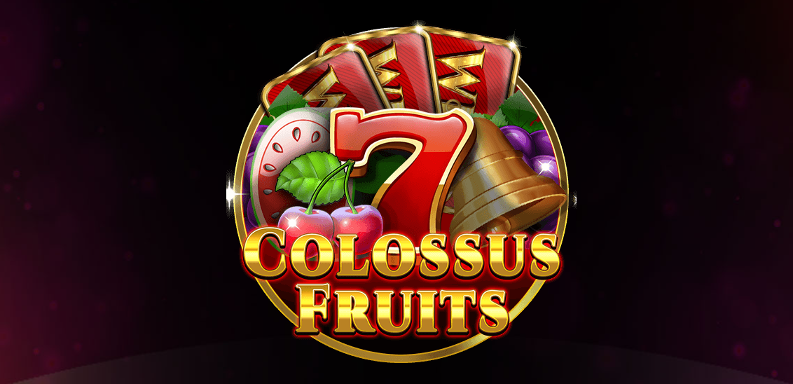 Colossus Fruits