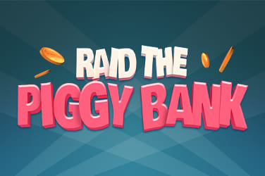 Raid the Piggy Bank: Great Game To Win Big