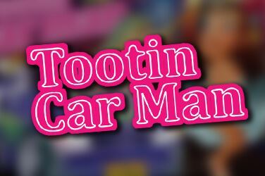 Tootin Car Man Video Slot