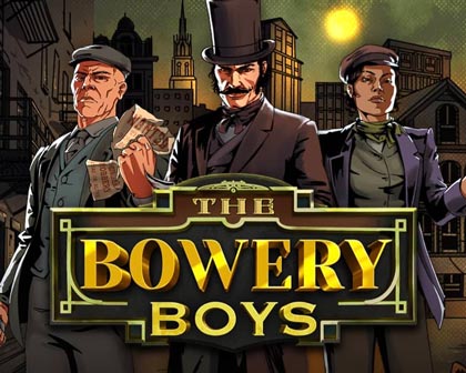 Get Ready to Win Big with The Bowery Boys!