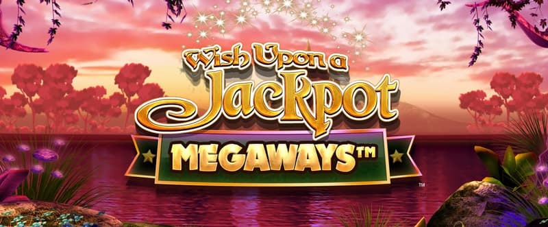 Wish Upon a Jackpot Megaways Casino Game Offers Big Prizes