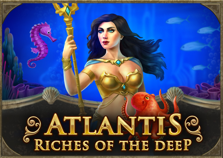 Atlantis Riches of the Deep is the New Way to Win Big!