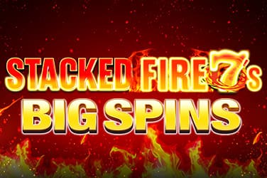 Get Ready to Sizzle with Stacked Fire 7s Big Spins Slot Game!
