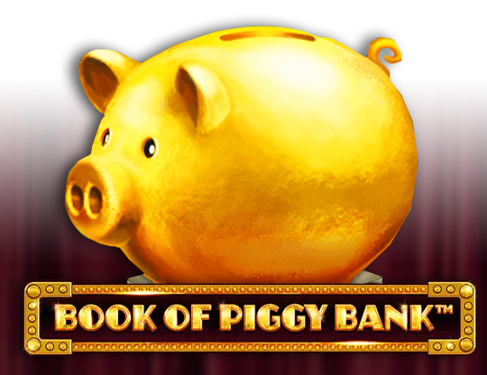 Spin to Win Big with Book of Piggy Bank: The Ultimate Slot Game Jackpot