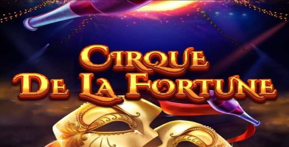 Cirque De La Fortune - Slot Game Review
