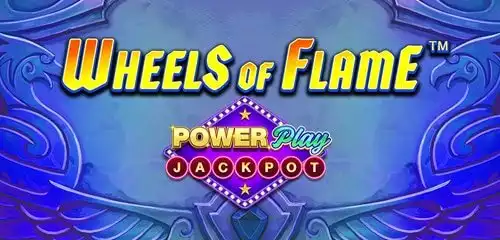 Wheels of Flame's PowerPlay Jackpot - Slot Game Review