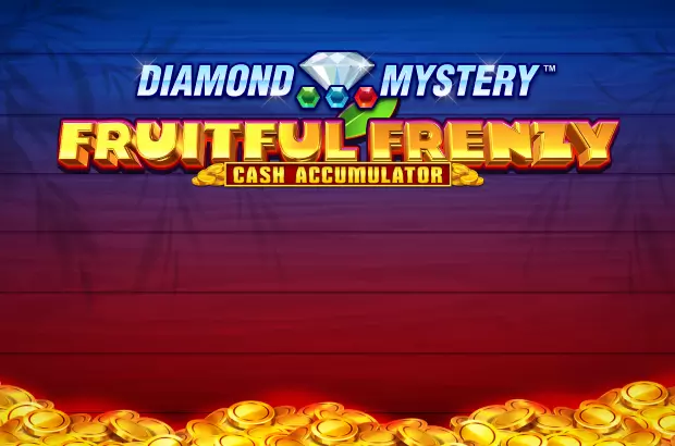 Diamond Mystery – Fruitful Frenzy – Cash Accumulator Slot