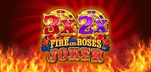 3x 2x Fire and Roses Joker Slot