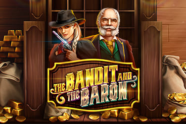 The Bandit and The Baron: One of the Most Popular Slot Games on the Market