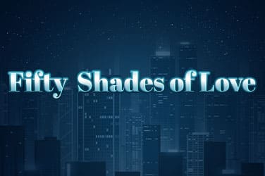 Fifty Shades of Love Slot Machine is Perfect for Anyone