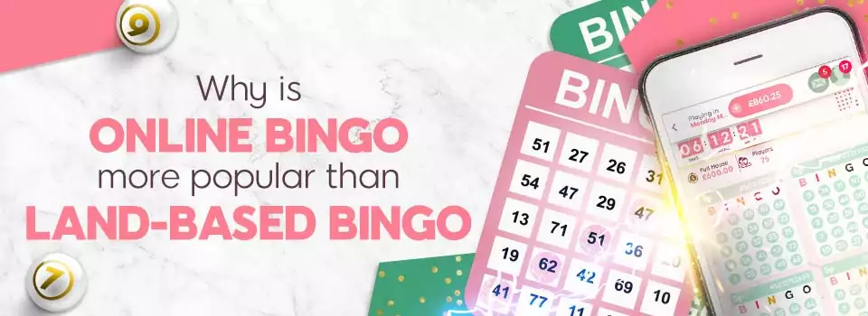 Why is Online Bingo More Popular than Land-Based Bingo