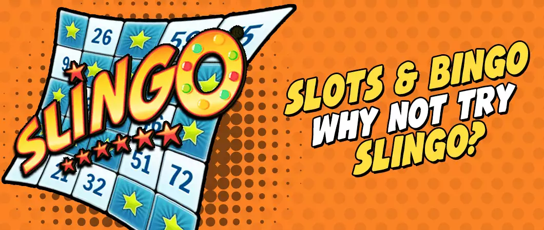 Slots? Bingo? Why Not Try Slingo!