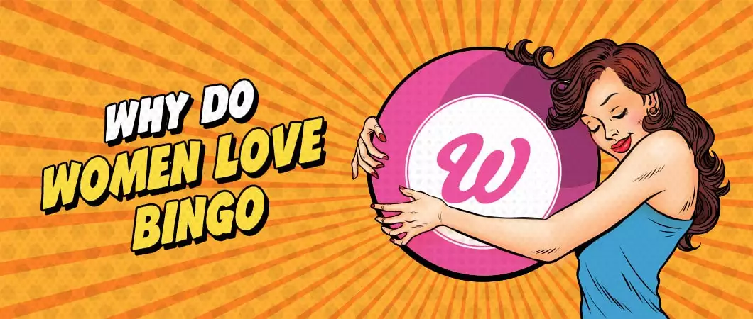 Why do Women Love Bingo?