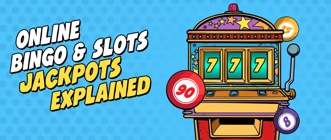 Bingo & Slots Jackpots Explained